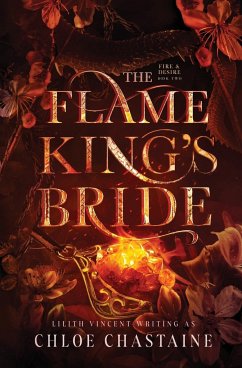 The Flame King's Bride - Chastaine, Chloe; Vincent, Lilith