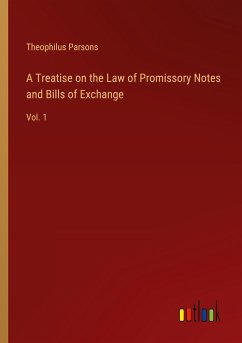 A Treatise on the Law of Promissory Notes and Bills of Exchange