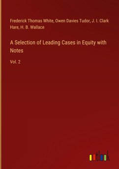 A Selection of Leading Cases in Equity with Notes