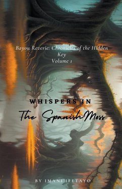 Whispers in the Spanish Moss - Ifetayo, Imani