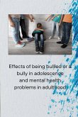 Effects of being bullied or a bully in adolescence and mental health problems in adulthood