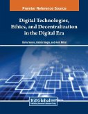 Digital Technologies, Ethics, and Decentralization in the Digital Era