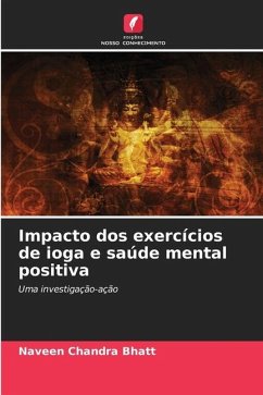 Impacto dos exercícios de ioga e saúde mental positiva - Bhatt, Naveen Chandra