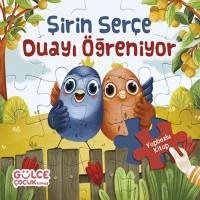 Sirin Serce Duayi Ögreniyor - Yapbozlu Kitap 4 - Tiryaki, Sevval