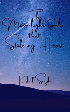 The Moonlight Smile that Stole my Heart (eBook, ePUB) - Singh, Kushal