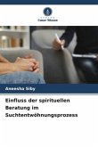 Einfluss der spirituellen Beratung im Suchtentwöhnungsprozess