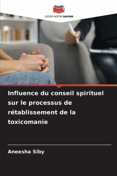 Influence du conseil spirituel sur le processus de rétablissement de la toxicomanie - Siby, Aneesha