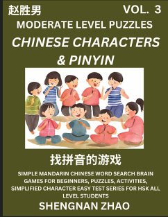 Chinese Characters & Pinyin Games (Part 3) - Easy Mandarin Chinese Character Search Brain Games for Beginners, Puzzles, Activities, Simplified Character Easy Test Series for HSK All Level Students - Zhao, Shengnan