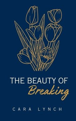 The Beauty Of Breaking - Lynch, Cara