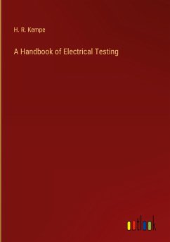 A Handbook of Electrical Testing - Kempe, H. R.