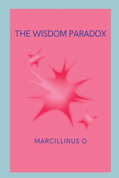 The Wisdom Paradox - O, Marcillinus