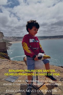 Benjamin Fialho dos Santos. Os meus primeiros 10 anos de vida. - Santos, Marco Pais Neves dos