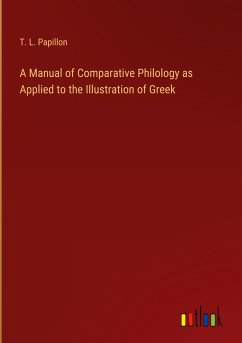 A Manual of Comparative Philology as Applied to the Illustration of Greek