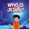 WHO IS JESUS? - Bild 1
