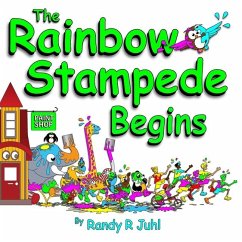 The Rainbow Stampede Begins - Juhl, Randy R