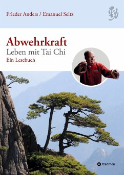 Abwehrkraft ¿ Leben mit Tai Chi - Anders, Frieder;Seitz, Emanuel