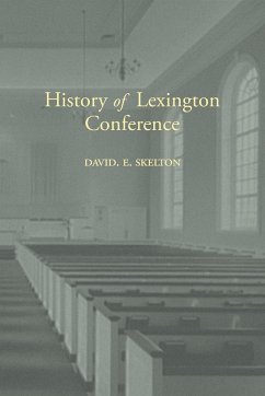 History of Lexington Conference - Skelton, David E. History of Lexington Conference - Skelton, David E.