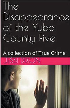 The Disappearance of the Yuba County Five - Dixon, Jessi