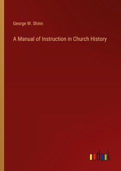 A Manual of Instruction in Church History