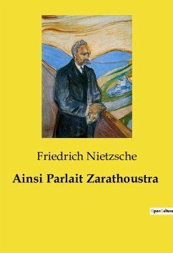 Ainsi Parlait Zarathoustra - Nietzsche, Friedrich