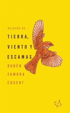 Relatos de tierra, viento y escamas - Equert, Ruben Zamora