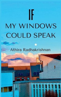 If My Windows Could Speak - Radhakrishnan, Athira