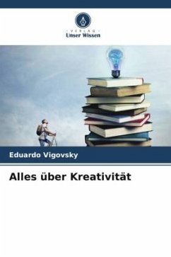 Alles über Kreativität - Vigovsky, Eduardo