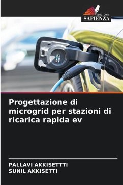 Progettazione di microgrid per stazioni di ricarica rapida ev - AKKISETTTI, PALLAVI;AKKISETTI, SUNIL