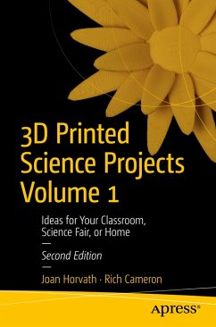 3D Printed Science Projects Volume 1 - Horvath, Joan;Cameron, Rich