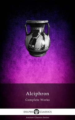 Delphi Complete Works of Alciphron (Illustrated) (eBook, ePUB) - Alciphron