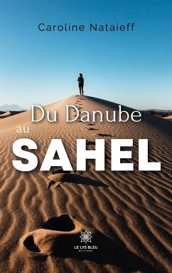 Du Danube au Sahel - Caroline Nataieff
