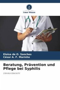 Beratung, Prävention und Pflege bei Syphilis - de O. Sanches, Eloisa;Marinho, César A. F.