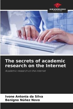 The secrets of academic research on the Internet - Antonia da Silva, Ivone;Núñez Novo, Benigno