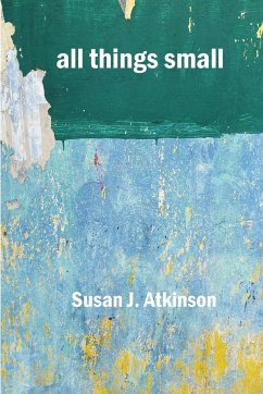 all things small - Atkinson, Susan J.