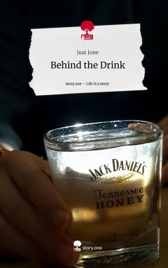Behind the Drink. Life is a Story - story.one - Jone, Just