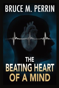 The Beating Heart of a Mind - Perrin, Bruce M.
