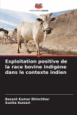Exploitation positive de la race bovine indigène dans le contexte indien
