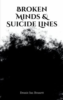 Broken Minds & Suicide Lines - Bennett, Dennis Ian