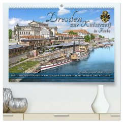 Historisches Dresden um 1900 neu restauriert und detailkoloriert (hochwertiger Premium Wandkalender 2025 DIN A2 quer), Kunstdruck in Hochglanz - Calvendo;Tetsch, André