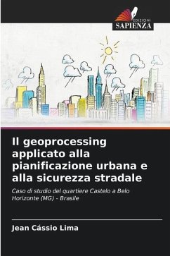 Il geoprocessing applicato alla pianificazione urbana e alla sicurezza stradale - Lima, Jean Cássio