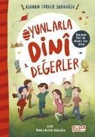 Oyunlarla Dini Degerler - Sadikoglu, Asuman