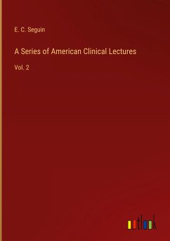 A Series of American Clinical Lectures - Seguin, E. C.