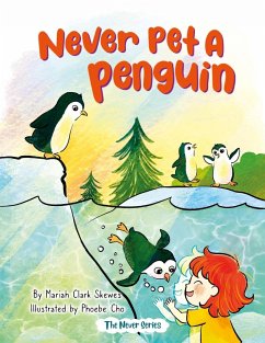 Never Pet a Penguin - Cho, Phoebe; Skewes, Mariah Clark