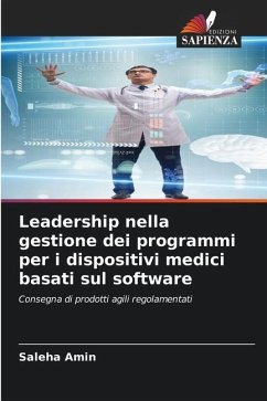 Leadership nella gestione dei programmi per i dispositivi medici basati sul software - Amin, Saleha