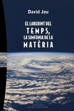 El laberint del temps, la simfonia de la matèria - Jou I Mirabent, David