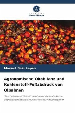 Agronomische Ökobilanz und Kohlenstoff-Fußabdruck von Ölpalmen - Reis Lopes, Manuel