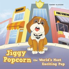 Jiggy Popcorn the World's Most Exciting Pup - Eleazer, Tammy