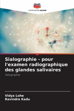 Sialographie - pour l'examen radiographique des glandes salivaires - Lohe, Vidya;Kadu, Ravindra