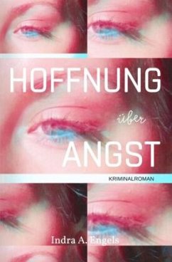 Hoffnung über Angst - Engels, Indra A.