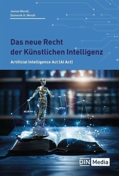 Das neue Recht der Künstlichen Intelligenz - Wendt, Domenik H.;Wendt, Janine